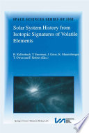 Solar System History from Isotopic Signatures of Volatile Elements Book