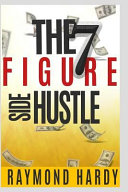 The 7 Figure Side Hustle