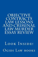 Objective Contracts Law Lessons and Criminal Law Murder Essay Review