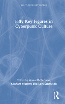 Fifty Key Figures in Cyberpunk Culture Book