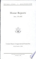 United States Congressional Serial Set  Serial No  14985  House Reports Nos  175 202 Book