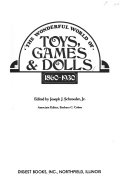 The Wonderful World of Toys, Games & Dolls, 1860-1930