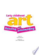 Early Childhood Art   Painting and Printmaking Book PDF