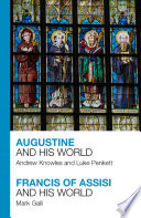 Augustine and His World   Francis of Assisi and His World