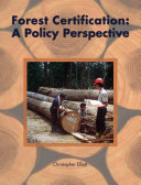 Forest Certification: A Policy Perspective