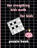 The Everything Kids Math Puzzles Book
