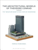 The Architectural Models of Theodore Conrad