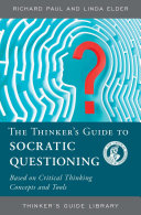 The Thinker's Guide to Socratic Questioning