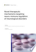 Novel therapeutic mechanisms targeting neuro immune regulation of neurological disorders Book