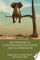 Metaphors In Counselor Education And Supervision