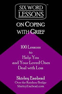 Six Word Lessons on Coping with Grief