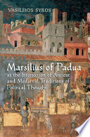 Marsilius of Padua at the Intersection of Ancient and Medieval Traditions of Political Thought Book