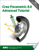 Creo Parametric 8 0 Advanced Tutorial
