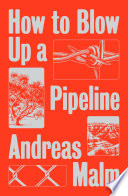 How to Blow Up a Pipeline Book PDF