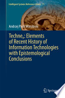 Technen  Elements of Recent History of Information Technologies with Epistemological Conclusions