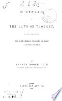 An Investigation of the Laws of Thought , on which are Founded the Mathematical Theories of Logic and Probabilities
