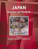 Japan Business Law Handbook Volume 1 Strategic Information and Basic Laws