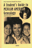 A Student s Guide to Mexican American Genealogy Book