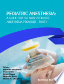 Pediatric Anesthesia  A Guide for the Non Pediatric Anesthesia Provider Part I Book PDF