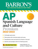 AP Spanish Language and Culture Premium, 2022-2023: 5 Practice Tests + Comprehensive Review + Online Practice Book Daniel Paolicchi,Alice G. Springer
