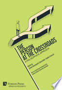 The person at the crossroads : a philosophical approach /