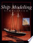 Ship Modeling Simplified  Tips and Techniques for Model Construction from Kits