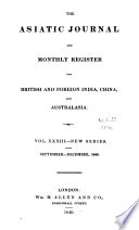 The Asiatic journal and monthly register for British and foreign India  China and Australasia