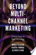 Beyond multi-channel marketing : critical issues in dual marketing /
