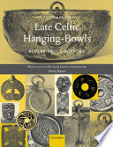 A Corpus of Late Celtic Hanging bowls with an Account of the Bowls Found in Scandinavia