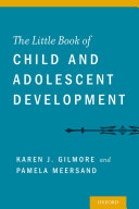 The Little Book of Child and Adolescent Development