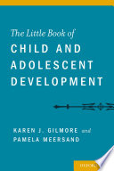 The Little Book of Child and Adolescent Development