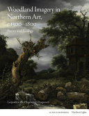Book cover for Woodland imagery in Northern art, c.1500 - 1800 : poetry and ecology