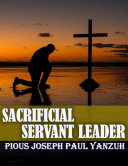 SACRIFICIAL SERVANT LEADER