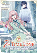 7th Time Loop: The Villainess Enjoys a Carefree Life Married to Her Worst Enemy! (Manga) Vol. 2