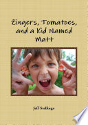 Zingers  Tomatoes  and a Kid Named Matt