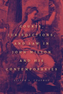 Courts, Jurisdictions, and Law in John Milton and His Contemporaries