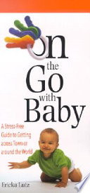 On the Go with Baby PDF Book By Ericka Lutz