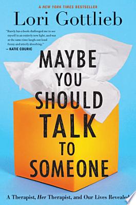 Book cover of 'Maybe You Should Talk to Someone' by Lori Gottlieb