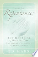 Vol 1  Repentance  The Doctrine of God and the Knowledge of Salvation  in the Old Testament  Book