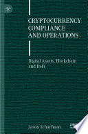 Cryptocurrency compliance and operations : digital assets, blockchain and DeFi /