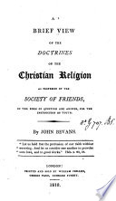 A brief view of the doctrines of the Christian religion as professed by the Society of friends