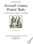 A Catalogue Of Sixteenth Century Printed Books In The National Library Of Medicine