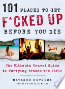 101 Places to Get F cked Up Before You Die Book PDF