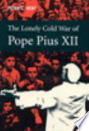 Lonely Cold War of Pope Pius XII Book