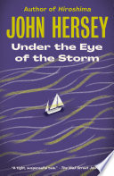 Under the Eye of the Storm PDF Book By John Hersey
