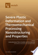 Severe Plastic Deformation and Thermomechanical Processing  Nanostructuring and Properties Book