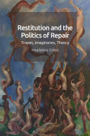 Restitution and the Politics of Repair