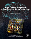 High Density Integrated Electrocortical Neural Interfaces Book