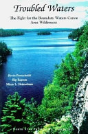 Troubled Waters: The Fight for the Boundary Waters Canoe ...