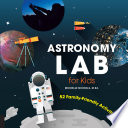 Astronomy Lab for Kids PDF Book By Michelle Nichols